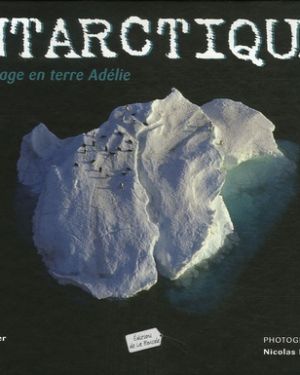 ANTARCTIQUE, un hivernage en Terre Adélie