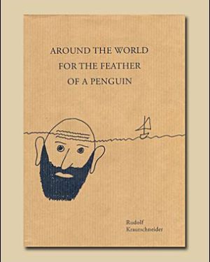 AROUND THE WORLD FOR THE FEATHER OF A PENGUIN