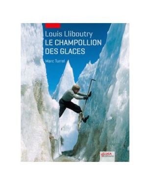 Louis Lliboutry, le champion des glaces