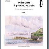 MÉMOIRE-À-PLUSIEURS-VOIX.-50-ans-de-souvenirs-polaires-tome-1.-.jpeg