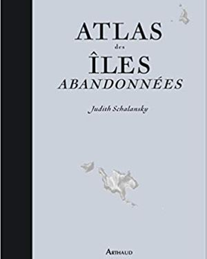 Atlas des Îles abandonnées.