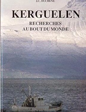 KERGUELEN – RECHERCHES AU BOUT DU MONDE