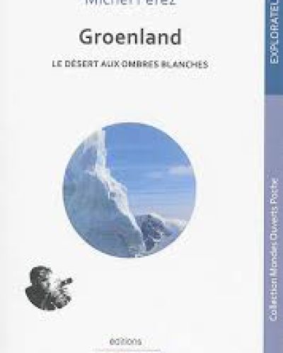 GROENLAND, le désert aux ombres blanches