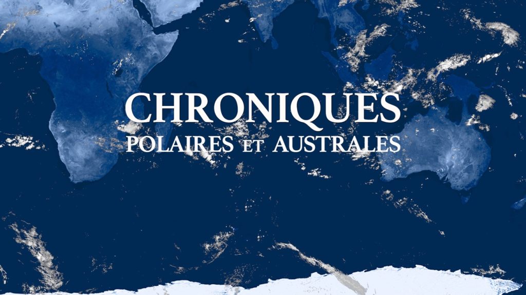 Podcasts Chroniques polaires et australes : 1er épisode Claude Guerineau